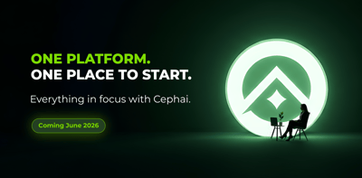 One platform. One place to start. Everything in focus with Cephai.